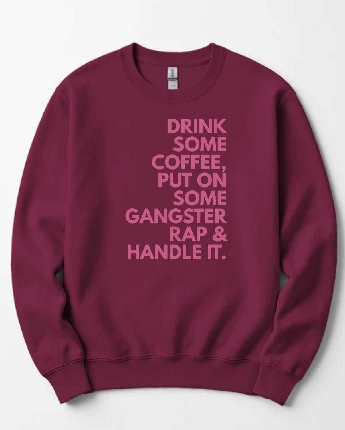 Drink Some Coffee & Handle It Sweatshirt