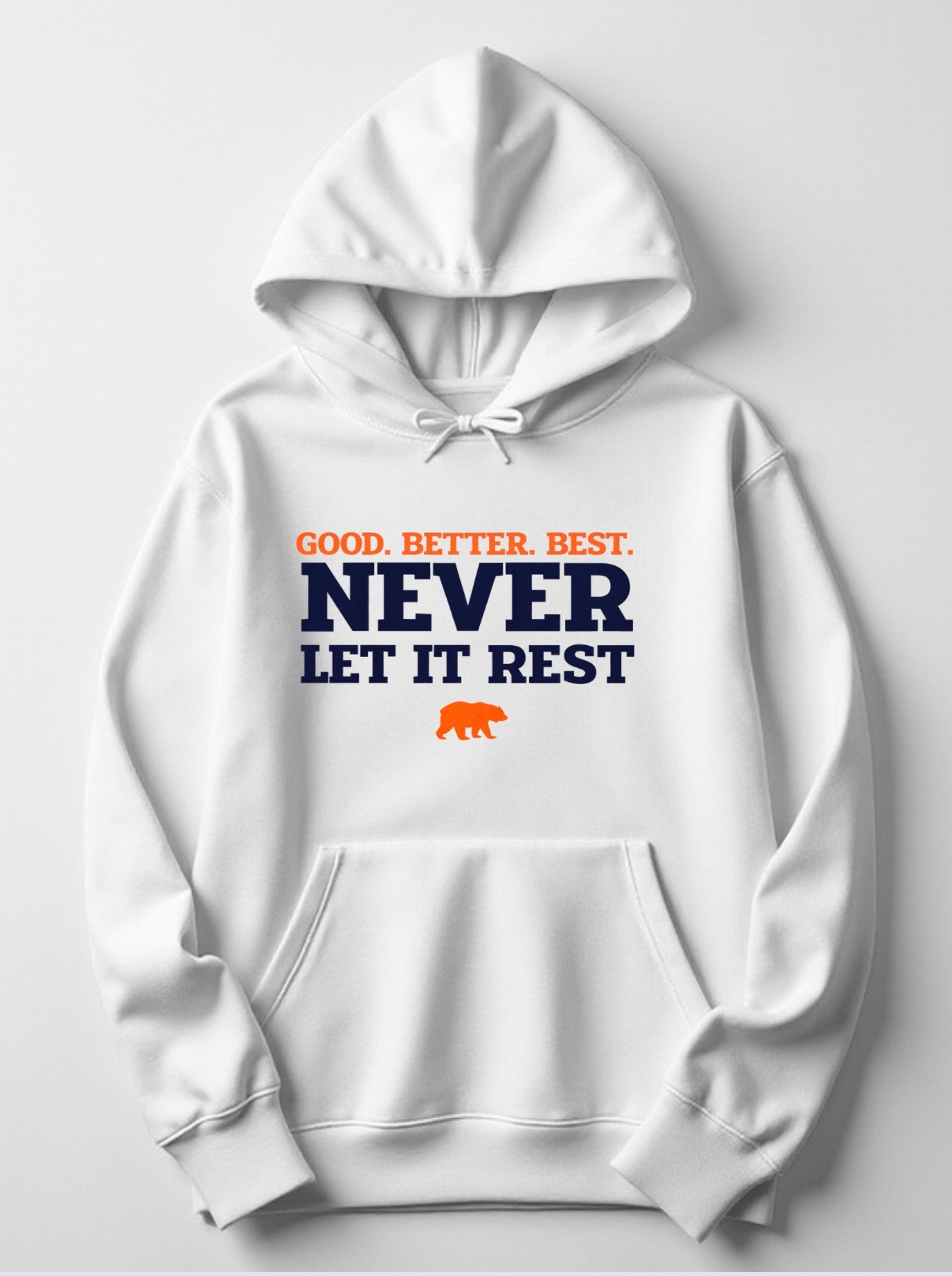 Good Better Best—Never Let it Rest White Chicago Bears Hoodie